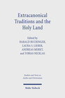 Buchcover Extracanonical Traditions and the Holy Land