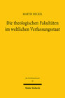 Buchcover Die theologischen Fakultäten im weltlichen Verfassungsstaat
