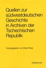 Buchcover Quellen zur südwestdeutschen Geschichte in Archiven der TschechischenRepublik