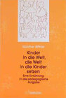 Buchcover Kinder in die Welt, die Welt in die Kinder setzen