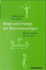 Buchcover Wege und Irrwege der Menschenartigen