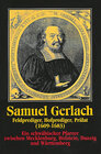 Buchcover Samuel Gerlach. Feldprediger, Hofprediger, Prälat (1609-1683)