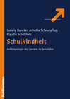 Buchcover Schulkindheit - Zur Anthropologie des Lernens im Schulalter