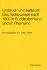 Buchcover Umbruch und Aufbruch Das Archivwesen nach 1800 in Süddeutschland und im Rheinland