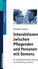 Buchcover Interaktionen zwischen Pflegenden und Personen mit Demenz