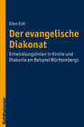 Buchcover Der evangelische Diakonat - Entwicklungslinien in Kirche und Diakonie am Beispiel Württembergs