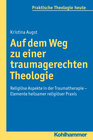 Buchcover Auf dem Weg zu einer traumagerechten Theologie