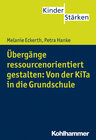 Buchcover Übergänge ressourcenorientiert gestalten: Von der KiTa in die Grundschule