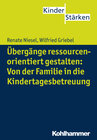 Buchcover Übergänge ressourcenorientiert gestalten: Von der Familie in die Kindertagesbetreuung