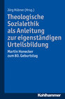 Buchcover Theologische Sozialethik als Anleitung zur eigenständigen Urteilsbildung