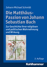 Buchcover Die Matthäus-Passion von Johann Sebastian Bach