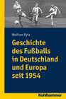 Buchcover Geschichte des Fußballs in Deutschland und Europa seit 1954