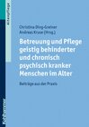 Buchcover Betreuung und Pflege geistig behinderter und chronisch psychisch kranker Menschen im Alter