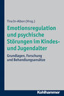 Emotionsregulation und psychische Störungen im Kindes- und Jugendalter width=