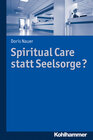 Buchcover Spiritual Care statt Seelsorge?