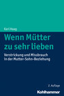 Buchcover Wenn Mütter zu sehr lieben