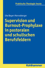 Buchcover Supervision und Burnout-Prophylaxe in pastoralen und schulischen Berufsfeldern