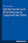 Buchcover Auf der Suche nach Orientierung im Labyrinth der Ethik
