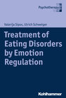 Buchcover Treatment of Eating Disorders by Emotion Regulation
