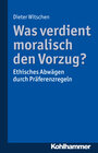 Buchcover Was verdient moralisch den Vorzug?