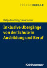 Buchcover Inklusive Übergänge von der Schule in Ausbildung und Beruf