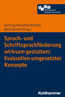 Buchcover Sprach- und Schriftsprachförderung wirksam gestalten: Evaluation umgesetzter Konzepte