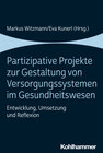 Buchcover Partizipative Projekte zur Gestaltung von Versorgungssystemen im Gesundheitswesen