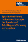 Buchcover Sprachliche Bildung im Transfer: Konzepte der Sprach- und Schriftsprachförderung weitergeben
