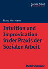 Buchcover Intuition und Improvisation in der Praxis der Sozialen Arbeit