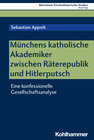 Buchcover Münchens katholische Akademiker zwischen Räterepublik und Hitlerputsch