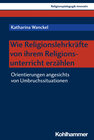 Buchcover Wie Religionslehrkräfte von ihrem Religionsunterricht erzählen