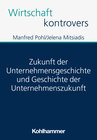 Buchcover Zukunft der Unternehmensgeschichte und Geschichte der Unternehmenszukunft