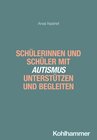 Buchcover Schülerinnen und Schüler mit Autismus unterstützen und begleiten