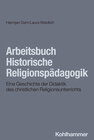 Buchcover Arbeitsbuch Historische Religionspädagogik