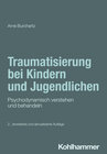 Buchcover Traumatisierung bei Kindern und Jugendlichen