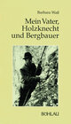 Buchcover Mein Vater, Holzknecht und Bergbauer