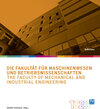 Buchcover Die Fakultät für Maschinenwesen und Betriebswirtschaften / The Faculty of Mechanical and Industrial Engineering