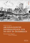 Buchcover Archäologische Denkmalpflege zur NS-Zeit in Österreich