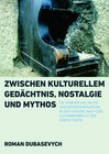 Buchcover Zwischen kulturellem Gedächtnis, Nostalgie und Mythos