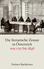 Buchcover Die literarische Zensur in Österreich von 1751 bis 1848