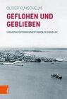 Buchcover Geflohen und geblieben - Oliver Kühschelm (ePub)