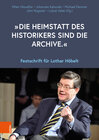 Buchcover „Die Heimstatt des Historikers sind die Archive.“