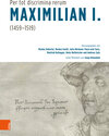 Buchcover "Per tot discrimina rerum" – Maximilian I. (1459-1519)