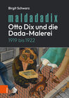 Buchcover Maldadadix. Otto Dix und die Dada-Malerei