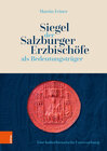 Buchcover Siegel der Salzburger Erzbischöfe als Bedeutungsträger