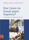 Buchcover Eine Löwin im Kampf gegen Napoleon? - Margareth Lanzinger, Raffaella Sarti (ePub)