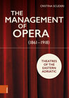 Buchcover The Management of Opera (1861-1918)