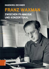 Buchcover Franz Waxman: Zwischen Filmmusik und Konzertsaal