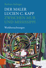 Buchcover Der Maler Lucien C. Kapp zwischen Mur und Mississippi