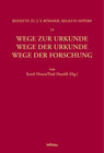 Buchcover Wege zur Urkunde - Wege der Urkunde - Wege der Forschung